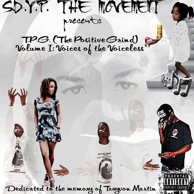 T.P.G. (The Positive Grind) Volume I: Voices of the Voiceless — dedicated to the memory of Trayvon Martin